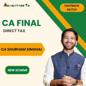 CA Final Direct Tax (DT) AK47(Fast Track) Batch by CA Shubham Singhal
