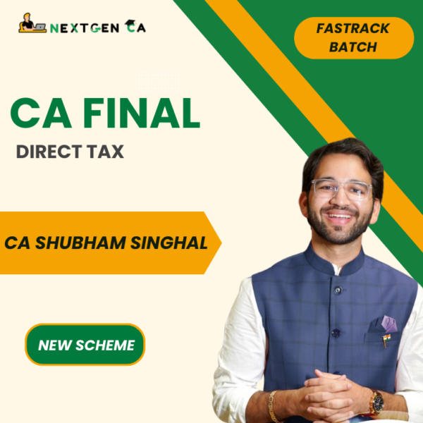 CA Final Direct Tax (DT) AK47(Fast Track) Batch by CA Shubham Singhal