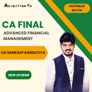 CA Final Advanced Financial Management (AFM) Exam Oriented (Fastrack) Batch by CA Sankalp Kanstiya