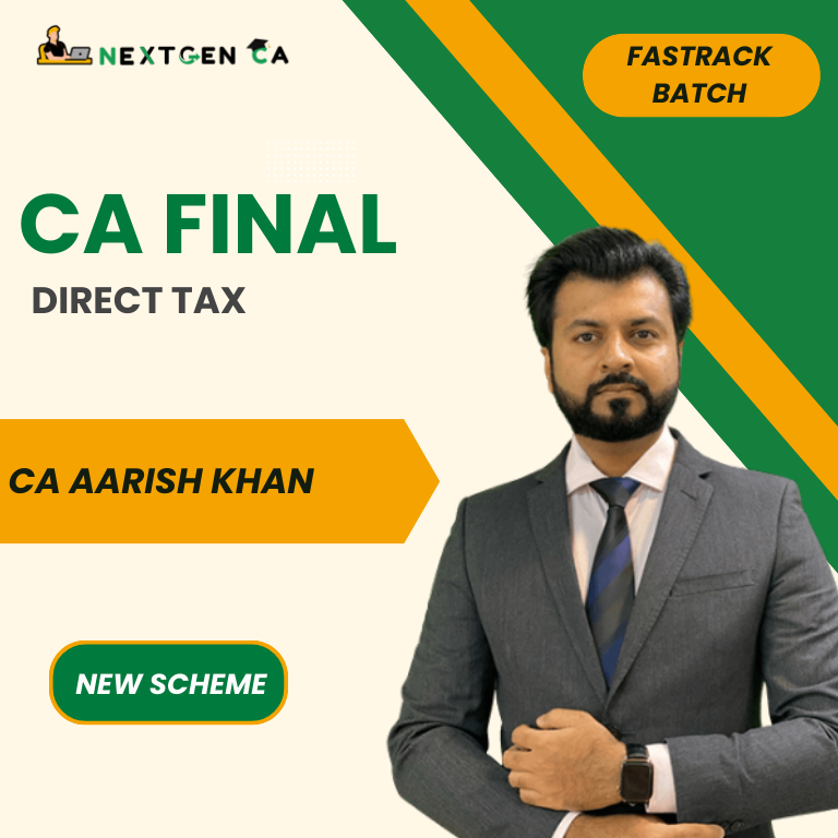 CA Final Direct Tax (DT) Exam Oriented Fastrack Batch by CA Aarish Khan
